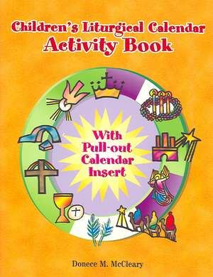 Childern's Liturgical Calendar Activity Book de Donece M. McCleary