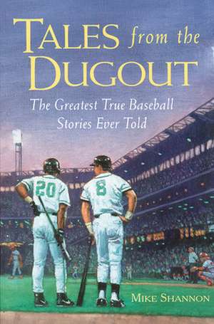 Tales from the Dugout de Mike Shannon