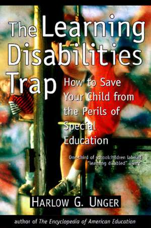 The Learning Disabilities Trap de Harlow Giles Unger