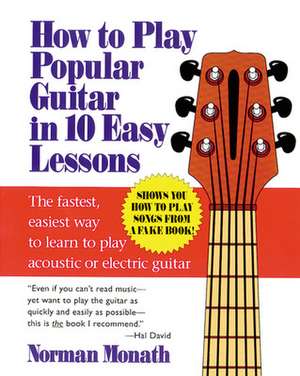 How to Play Popular Guitar in 10 Easy Lessons de Norman Monath