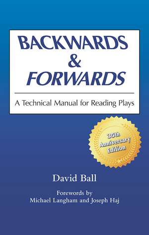 Backwards & Forwards: A Technical Manual for Reading Plays de David Ball