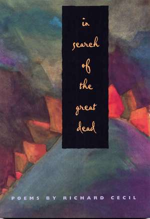 In Search of the Great Dead de Richard Cecil