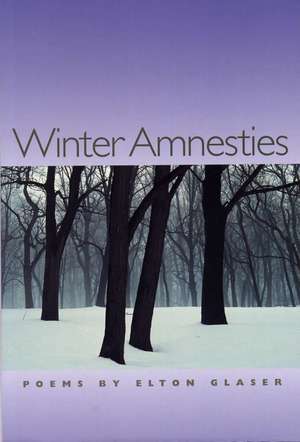 Winter Amnesties de Professor Emeritus Elton Glaser