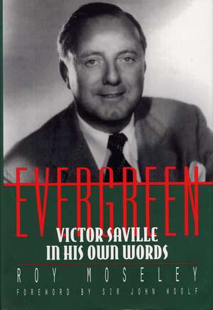 Evergreen: Victor Saville in His Own Words de Roy Moseley