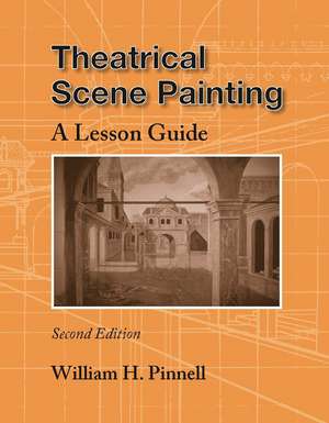 Theatrical Scene Painting: A Lesson Guide de William Pinnell