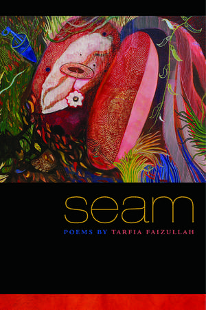 Seam de Tarfia Faizullah