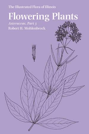 Flowering Plants: Asteraceae, Part 3 de Robert H. Mohlenbrock