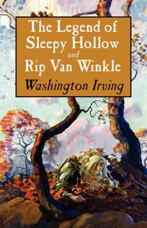 The Legend of Sleepy Hollow and Rip Van Winkle de Washington Irving