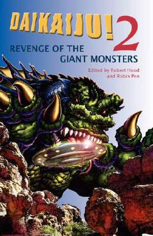 Daikaiju! 2 Revenge of the Giant Monsters de Robert Hood