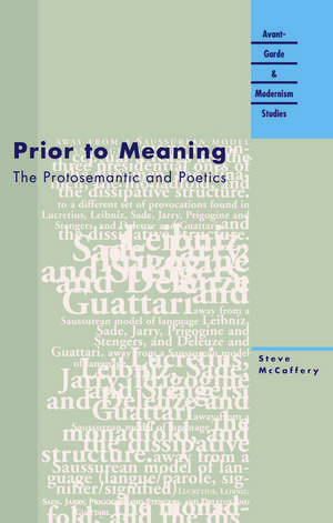 Prior to Meaning: The Protosemantic and Poetics de Steve McCaffery