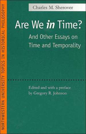 Are We In Time?: And Other Essays on Time and Temporality de Charles Sherover