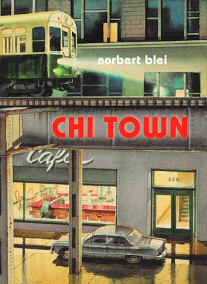 Chi Town de Norbert Blei