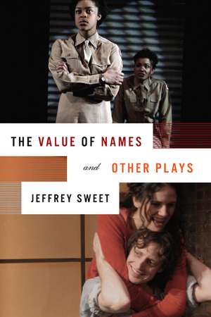 The Value of Names and Other Plays de Jeffrey Sweet