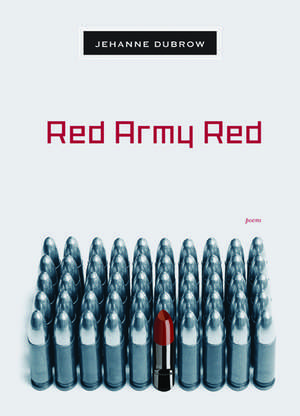 Red Army Red: Poems de Jehanne Dubrow