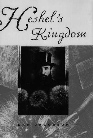 Heshel's Kingdom de Dan Jacobson