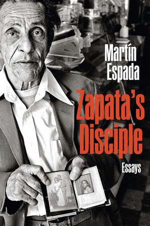 Zapata's Disciple: Essays de Martín Espada