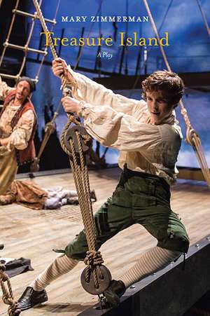 Treasure Island: A Play de Mary Zimmerman