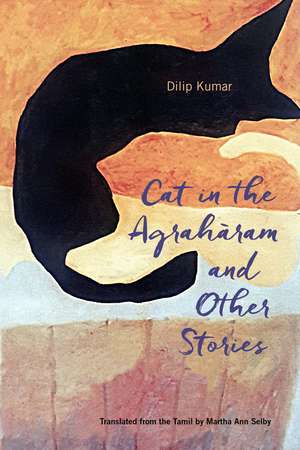 Cat in the Agraharam and Other Stories de Dilip Kumar