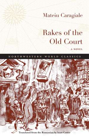 Rakes of the Old Court: A Novel de Mateiu Caragiale