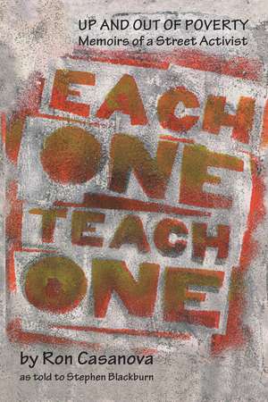 Each One Teach One: Up and Out of Poverty; Memoirs of a Street Activist de Ron Casanova