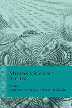 Milton’s Moving Bodies de Marissa Greenberg