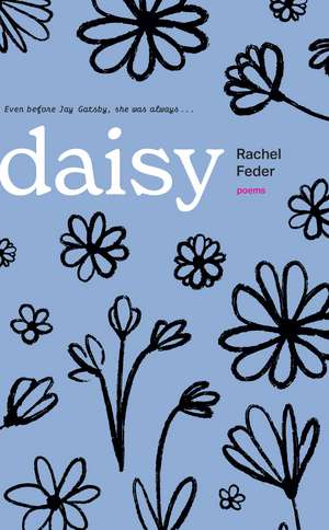 Daisy: Poems de Rachel Feder