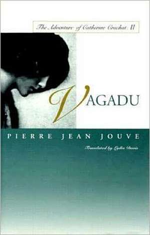 Vagadu: The Adventure of Catherine Crachat: II de Pierre Jean Jouve