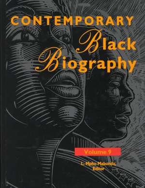 Contemporary Black Biography: Profiles from the International Black Community de L. Mpho Mabunda