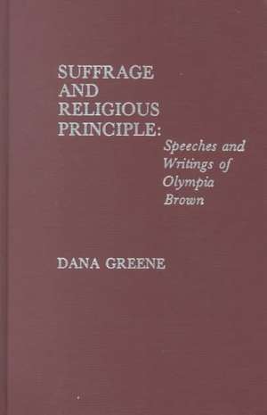 Suffrage and Religious Principle de Dana Greene