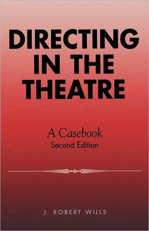 Directing in the Theatre de Robert J. Wills