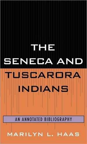 The Seneca and Tuscarora Indians de Marilyn L. Haas