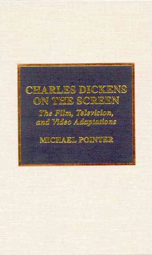 Charles Dickens on the Screen de Michael Pointer