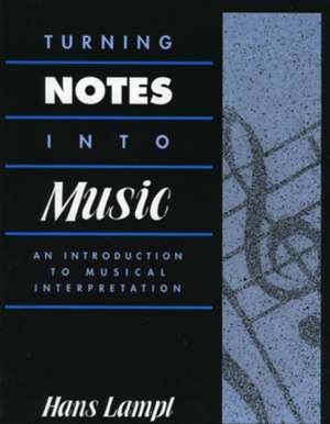 Turning Notes Into Music de Hans Lampl