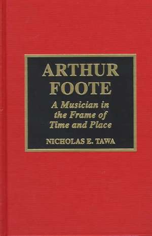 Arthur Foote de Nicholas E. Tawa