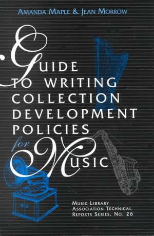 Guide to Writing Collection Development Policies for Music de Amanda Maple