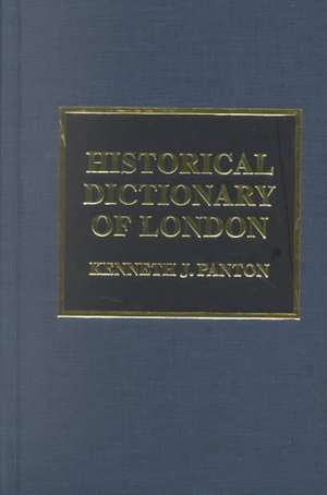 Historical Dictionary of London de James Panton