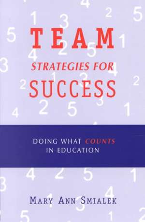 Team Strategies for Success de Mary Ann Smialek