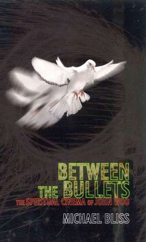 Between the Bullets de Michael Bliss