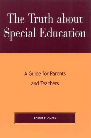 The Truth about Special Education de Robert Evert Cimera