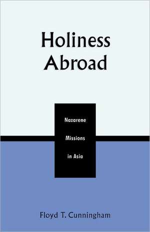 Holiness Abroad de Floyd T. Cunningham