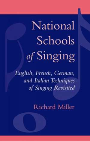 National Schools of Singing de Richard Miller