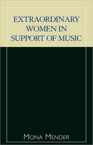 Extraordinary Women in Support of Music de Mona Mender