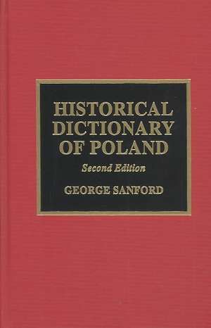 Historical Dictionary of Poland de George Sanford