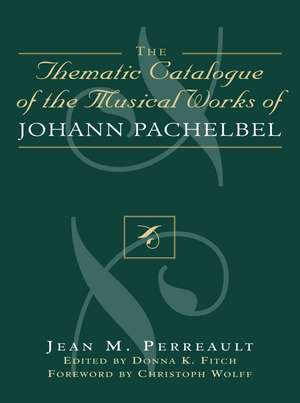 Thematic Catalogue of the Musical Works of Johann Pachelbel de Jean M. Perreault