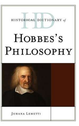 Historical Dictionary of Hobbes's Philosophy de Juhana Lemetti