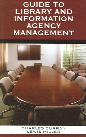 Guide to Library and Information Agency Management de Charles C. Curran