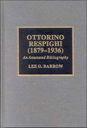 Ottorino Respighi (1879-1936) de Lee G. Barrow