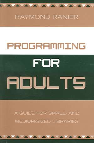 Programming for Adults de Raymond P. Ranier