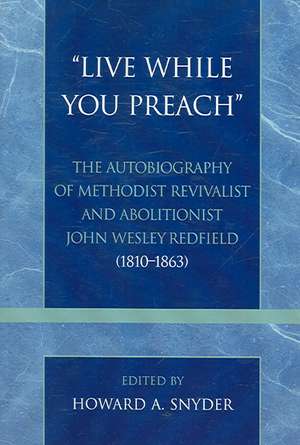 Live While You Preach de Howard A. Snyder