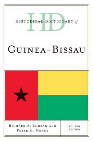 Historical Dictionary of the Republic of Guinea-Bissau de Peter K. Mendy